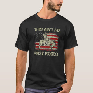 This Ain't My First Rodeo Vintage Western Country T-Shirt