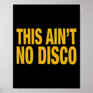 This Ain't No Disco  Poster