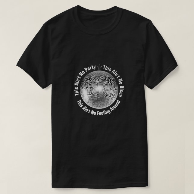 This Ain't No Party (Variant) - A Mister P Shirt (Design Front)