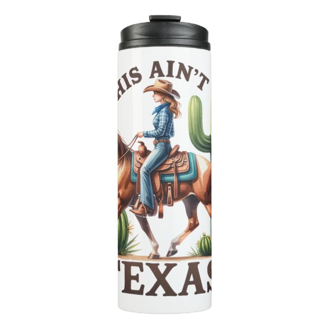 This Ain't Texas Cowgirl Horse Thermal Tumbler (Front)