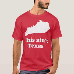 This Aint Texas TShirt