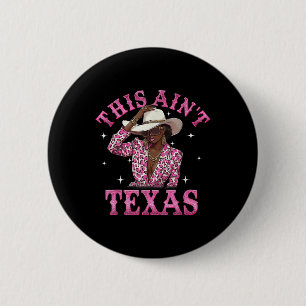 This Aint Texas Western Country Rodeo Cowgirl Blac 6 Cm Round Badge