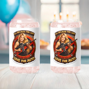 This all because the lady love the auto beer can glass