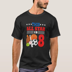 This All Star Is Eight Funny 8th Birthday Sports L T-Shirt