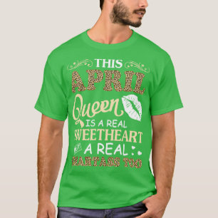 This April Is A Real Sweetheart A Real Smartass To T-Shirt