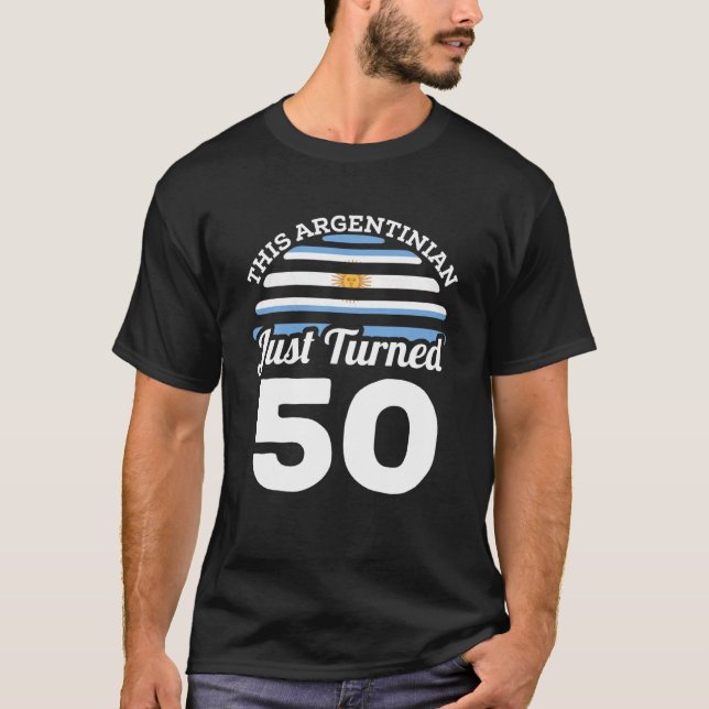 This Argentinian Just Turned 50 Argentina 50th Bir T-Shirt (Front)