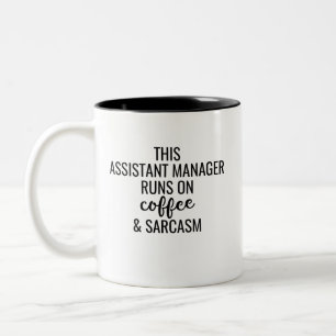 This Assistant Manager Runs On Coffee And Sarcasm Two-Tone Coffee Mug