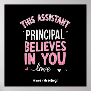 This Assistant Principal Believes In You School Poster