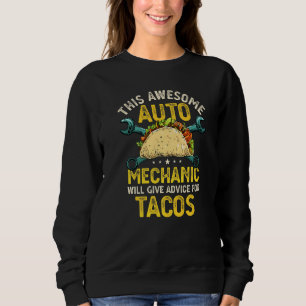 This Awesome Auto Mechanic Will Give Advice For Ta Sweatshirt