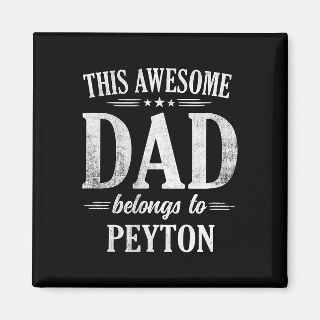 This Awesome Dad Belongs To Peyton Fathers Day Bir Magnet (Front)