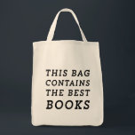 This Bag Contains the Best Books<br><div class="desc">Show fellow book nerds and everyone else who sees this tote that you have something quite amazing your possession - the best books that a library card or wallet can buy!</div>
