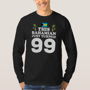 This Bahamian Just Turned 99 Bahamas 99th Birthday T-Shirt