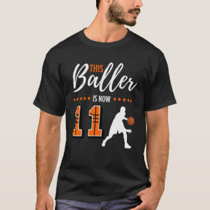 This Baller is Now 11 11h Birthday Outfit for 10 Y T-Shirt