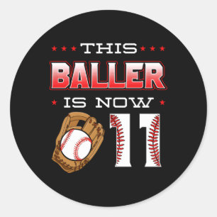 This Baller Is Now 11 Baseball Theme Py 11Th Classic Round Sticker