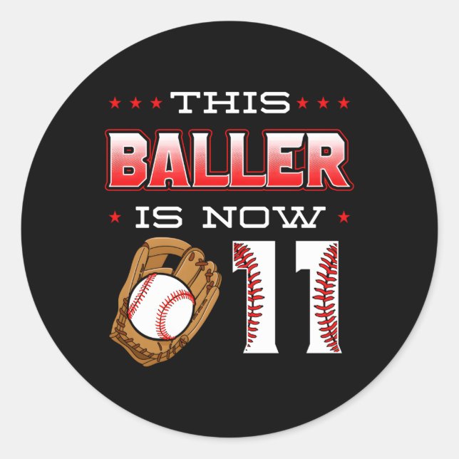 This Baller Is Now 11 Baseball Theme Py 11Th Classic Round Sticker (Front)