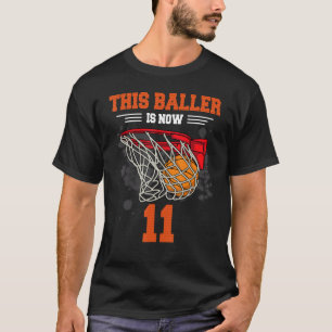 This Baller Is Now 11 Basketball 11th birthday 11 T-Shirt