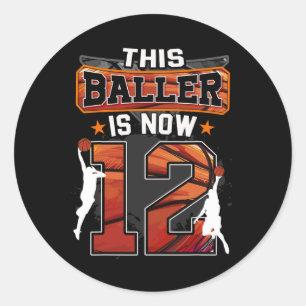 This Baller Is Now 12 Cool Basketball 12th birthda Classic Round Sticker