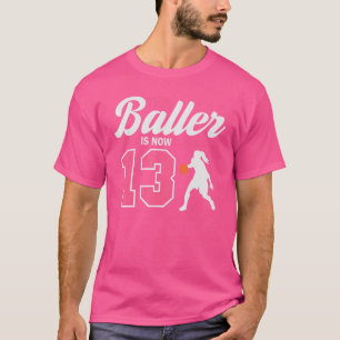 This Baller Is Now 13 Year Old Basketball 13th Bir T-Shirt