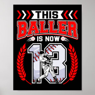 This Baller Is Now 13 Years Old Baseball Lovers Bo Poster