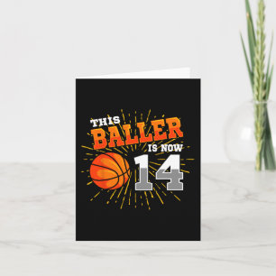 This Baller Is Now 14 Basketball 14th Birthday Par Card