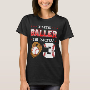 This Baller Is Now 3 Baseball Birthday Theme Party T-Shirt