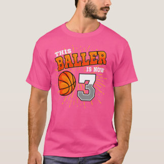 This Baller Is Now 3 Basketball 3Rd Birthday Party T-Shirt