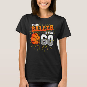 This Baller Is Now 60 Basketball 60th Birthday Par T-Shirt