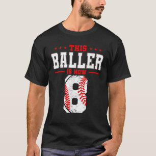 This Baller Is Now 8 Birthday Baseball Theme Bday T-Shirt