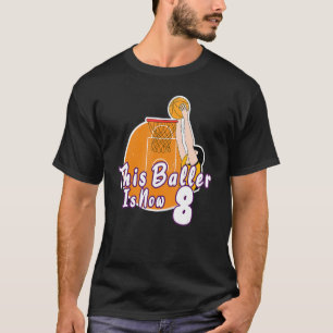 This Baller Is Now 8th Birthday Basketball Player T-Shirt