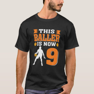 This Baller Is Now 9 Basketball Birthday 9 Player T-Shirt