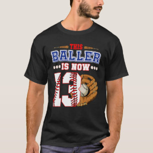 This Baller Is Now Thirteen Years Old 13th Birthda T-Shirt