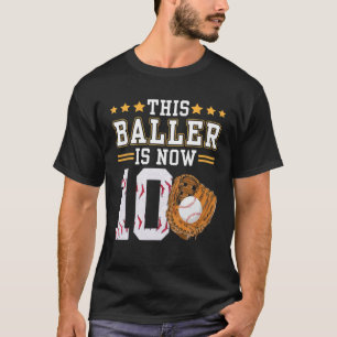 This Baseball Player Baller Is Now 10 Years Old My T-Shirt