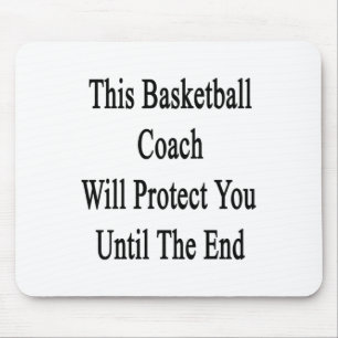 This Basketball Coach Will Protect You Until The E Mouse Mat