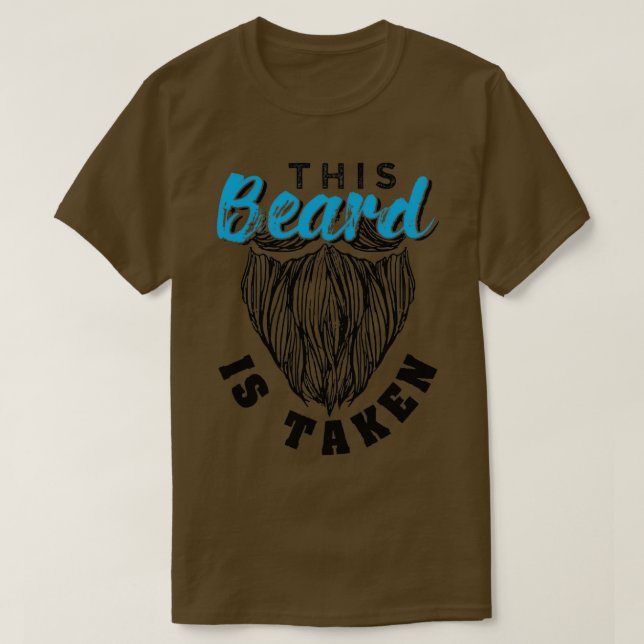 This Beard Is Taken Funny Gift 3 T-Shirt (Design Front)