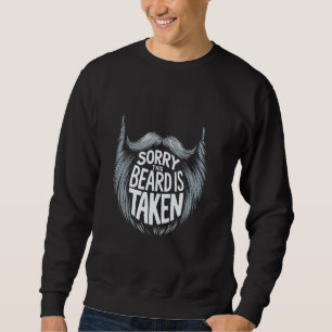 This Beard Is Taken - Funny Valentine's Day Beard Sweatshirt
