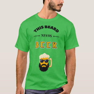 This Beard Needs Beer 1 T-Shirt