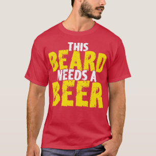 This Beard Needs Beer 2 T-Shirt