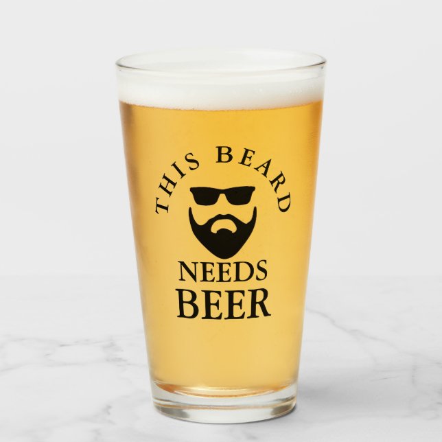 This Beard Needs Beer Glass Cup (Front Filled)