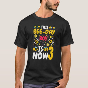 This Bee Day Boy Is Now 3 3rd Birthday Party 3 Yea T-Shirt