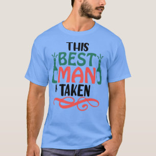 This Best Man is Taken Prewedding Party T-Shirt