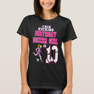 This Birthday Soccer Girl Is 10 Soccer Theme Birth T-Shirt