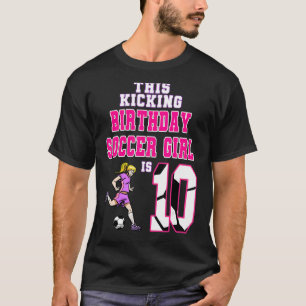 This Birthday Soccer Girl Is 10 Soccer Theme Birth T-Shirt