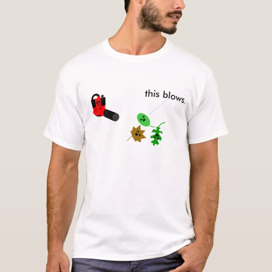 This Blows T-Shirt