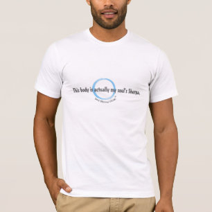 This body is actually my soul's sherpa. T-Shirt