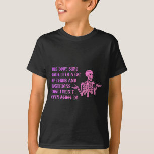 This Body Sure Came With A Lot Of Terms Humour T-Shirt