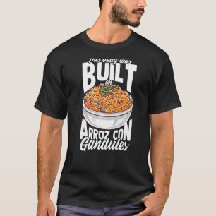 This Body Was Built On Arroz Con Gandules Puerto R T-Shirt