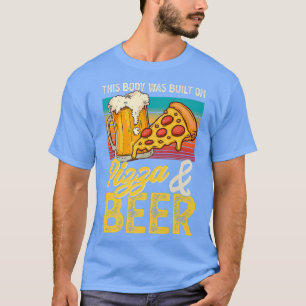 This Body Was Built On Pizza And Beer 32125494 T-Shirt