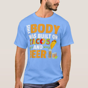 This Body Was Built On Tacos And Beer Funny Drinko T-Shirt