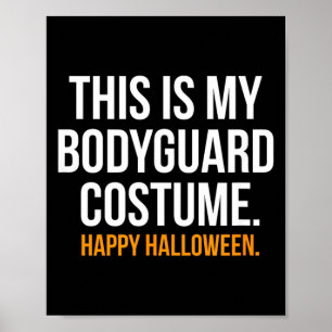 This Bodyguard Costume Funny Halloween Shirt Gift Poster
