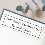 This Book Belongs To | Modern Name Bookplate Label<br><div class="desc">Simple,  stylish custom "This Book Belongs To" design in a modern minimalist typography and simple single black border. The name,  in handwritten script typography,  can easily be personalised with your own name! The perfect gift or accessory for a book lover or teacher!</div>